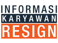 Informasi Karyawan Resign Informasi Karyawan Resign