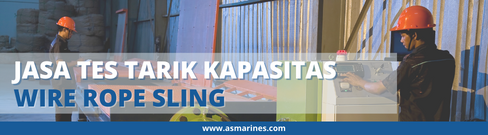 Wire Rope Tarik Jasa Tes Tarik Kapasitas Wire Rope Sling | PT. Anugrah Sukses Marine